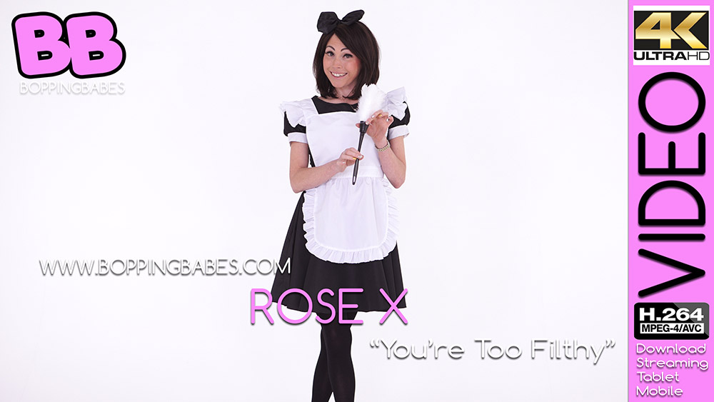 Rose X "You're Too Filthy"